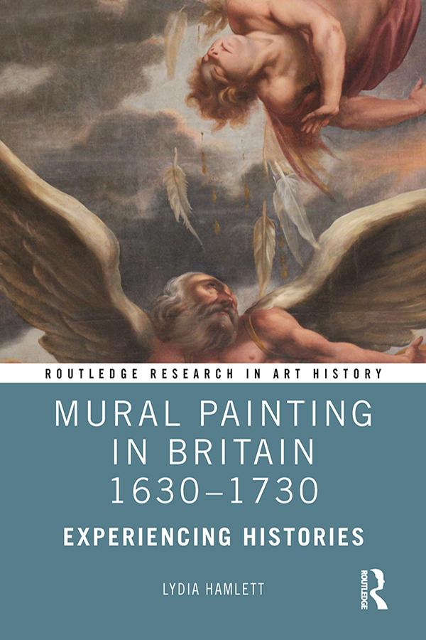 Mural Painting in Britain 1630-1730 by Lydia Hamlett