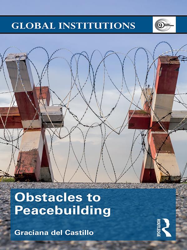 Obstacles to Peacebuilding by Graciana del Castillo