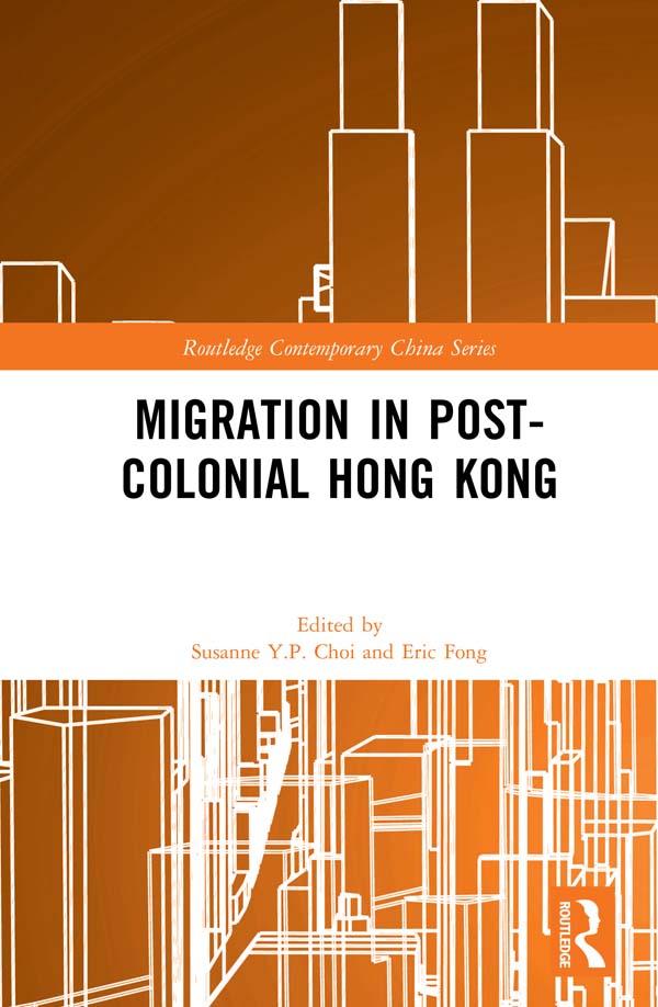 Migration in Post-Colonial Hong Kong by Eric Fong, Susanne Y.P. Choi
