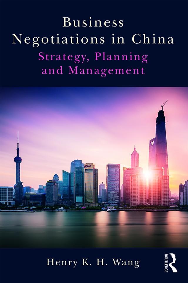 Business Negotiations in China by Henry K. H. Wang