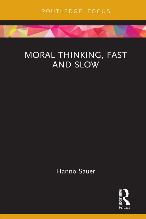 Moral Thinking, Fast and Slow by Hanno Sauer