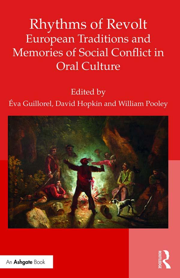 Rhythms of Revolt: European Traditions and Memories of Social Conflict in Oral Culture by David Hopkin, Éva Guillorel, William G. Pooley
