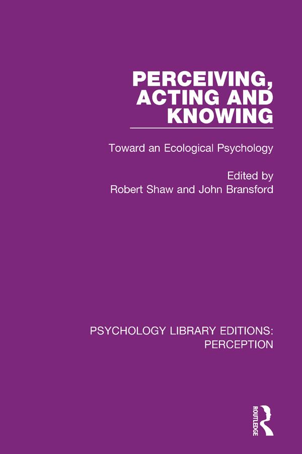 Perceiving, Acting and Knowing by John Bransford, Robert Shaw