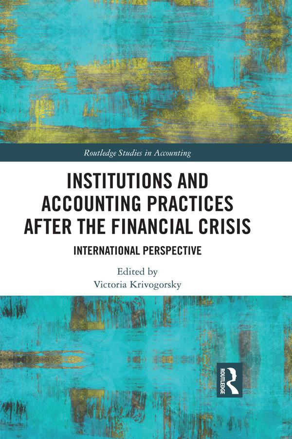 Institutions and Accounting Practices after the Financial Crisis by Victoria Krivogorsky