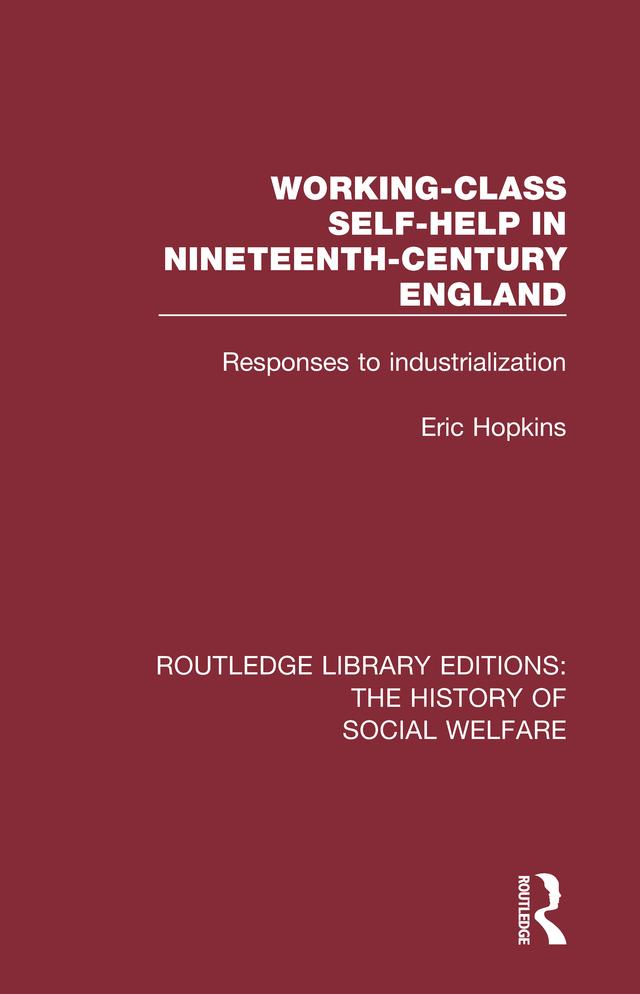 Working-Class Self-Help in Nineteenth-Century England by Eric Hopkins