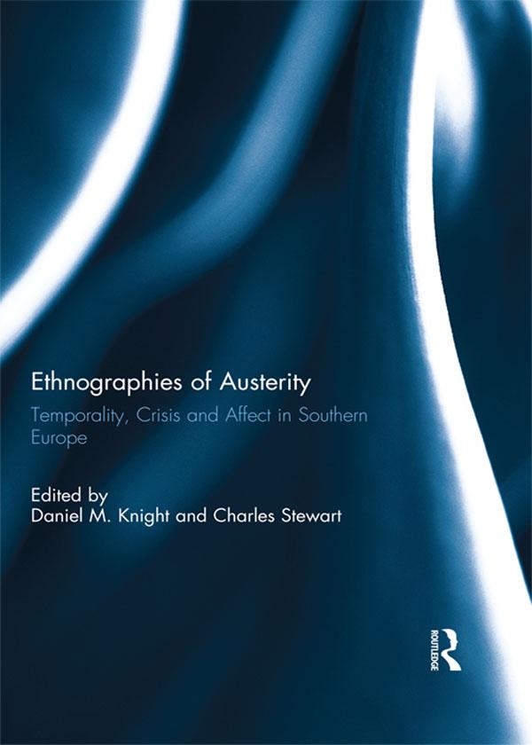 Ethnographies of Austerity by Charles Stewart, Daniel Knight