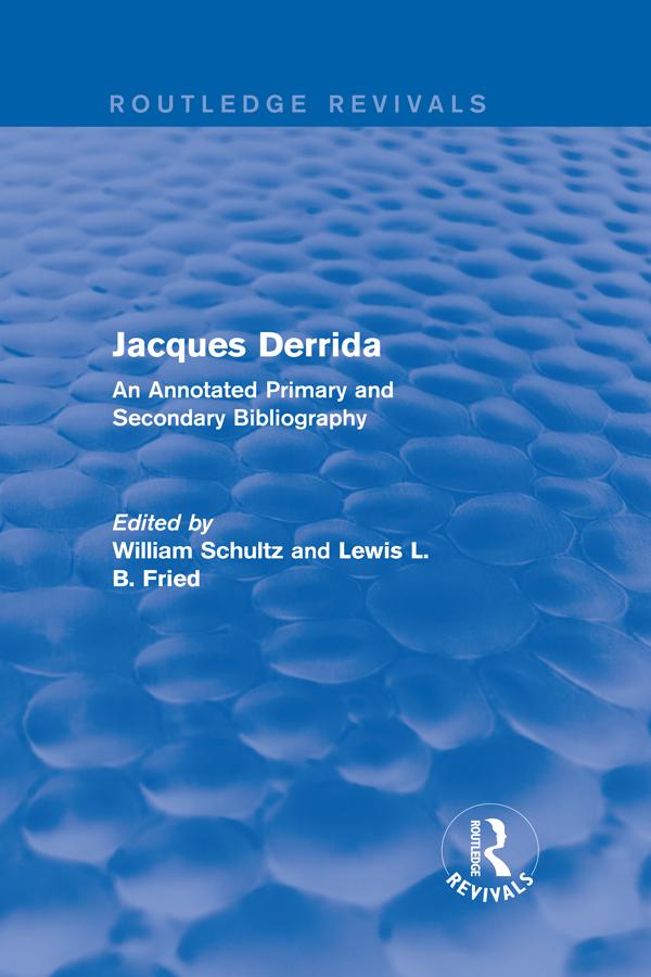Jacques Derrida (Routledge Revivals) by Lewis L.B. Fried, William Schultz