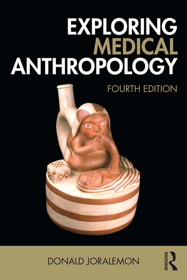 Exploring Medical Anthropology by Donald Joralemon