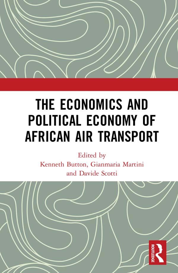 The Economics and Political Economy of African Air Transport by Davide Scotti, Gianmaria Martini, Kenneth Button