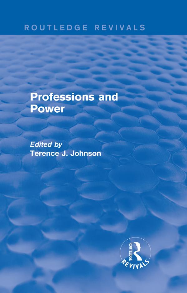 Professions and Power (Routledge Revivals) by Terence J. Johnson