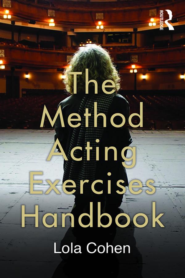 The Method Acting Exercises Handbook by Lola Cohen
