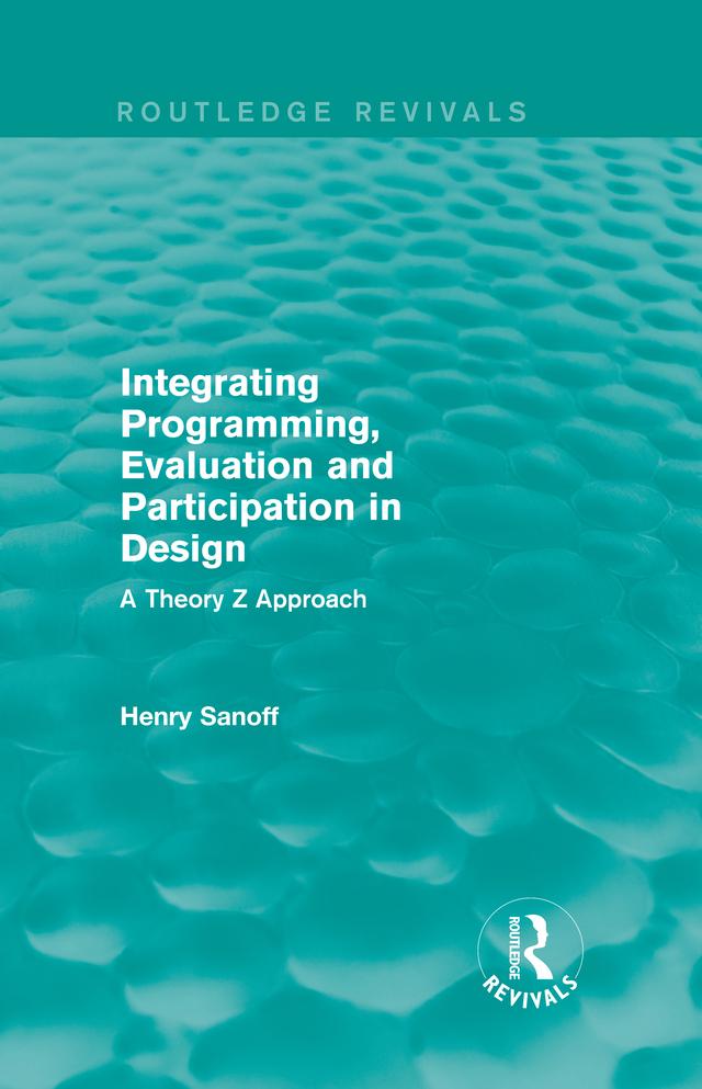 Integrating Programming, Evaluation and Participation in Design (Routledge Revivals)