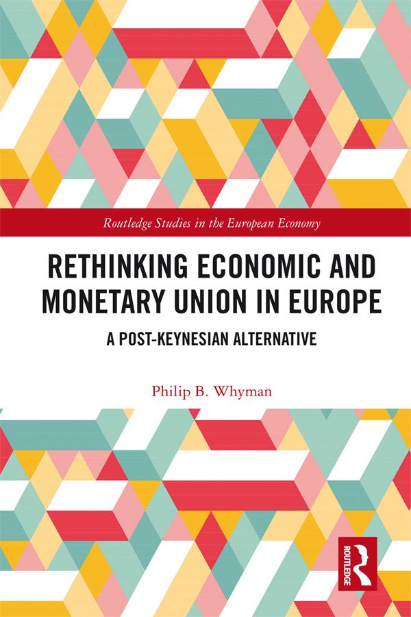 Rethinking Economic and Monetary Union in Europe by Philip B. Whyman