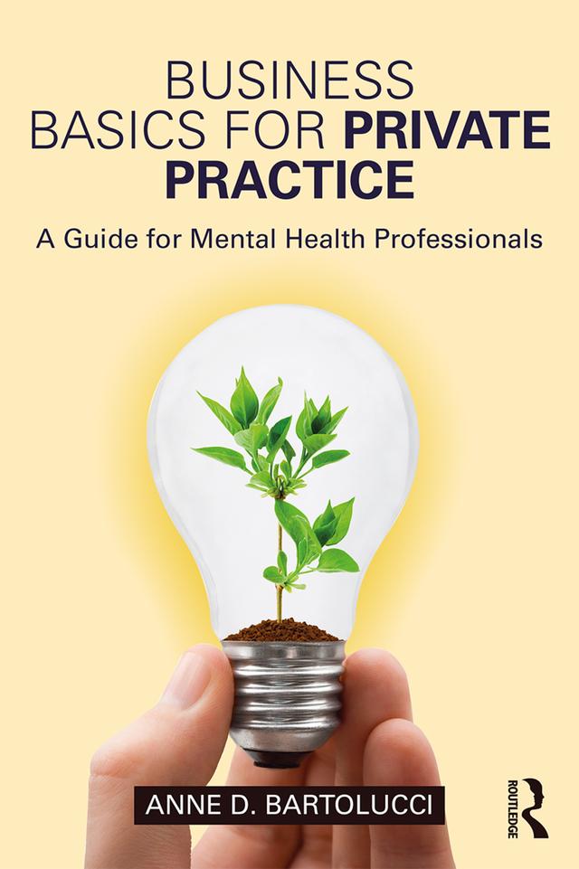 Business Basics for Private Practice by Anne D. Bartolucci