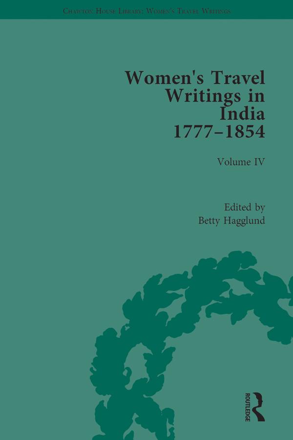 Women's Travel Writings in India 1777–1854 by Betty Hagglund