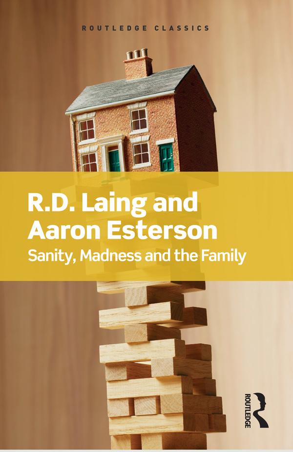 Sanity, Madness and the Family by R.D Laing