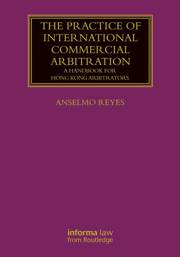 The Practice of International Commercial Arbitration by Anselmo Reyes