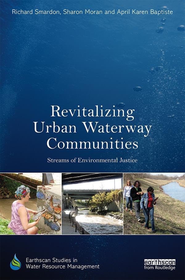Revitalizing Urban Waterway Communities by April Karen Baptiste, Richard Smardon, Sharon Moran