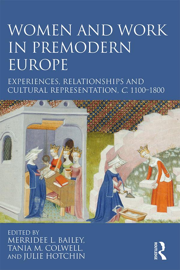 Women and Work in Premodern Europe by Julie Hotchin, Merridee L. Bailey, Tania M. Colwell