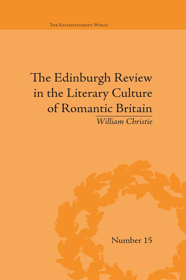 The Edinburgh Review in the Literary Culture of Romantic Britain by William Christie