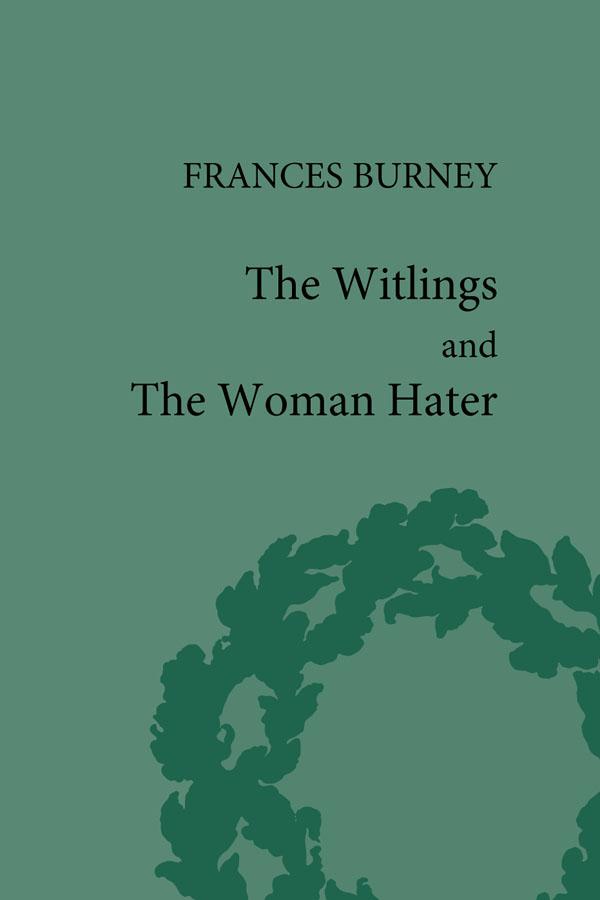 The Witlings and the Woman Hater by Geoffrey M Sill