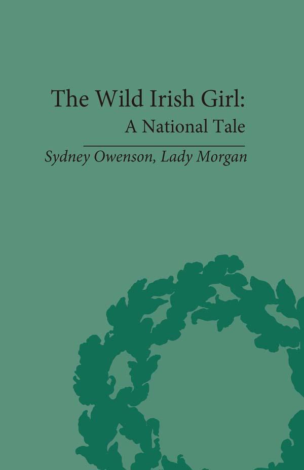 The Wild Irish Girl by Claire Connolly, Stephen Copley