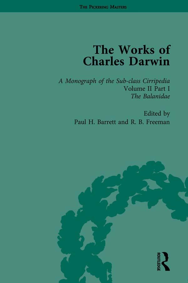 The Works of Charles Darwin: Vol 12: A Monograph on the Sub-Class Cirripedia (1854), Vol II, Part 1 by Paul H Barrett
