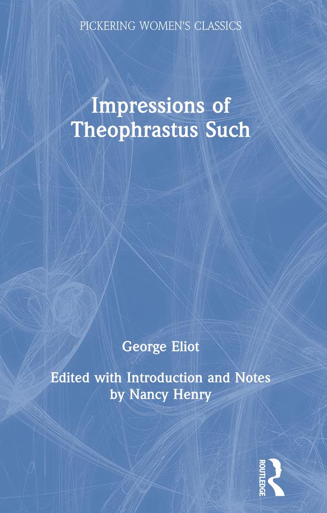 Impressions of Theophrastus Such by George Eliot