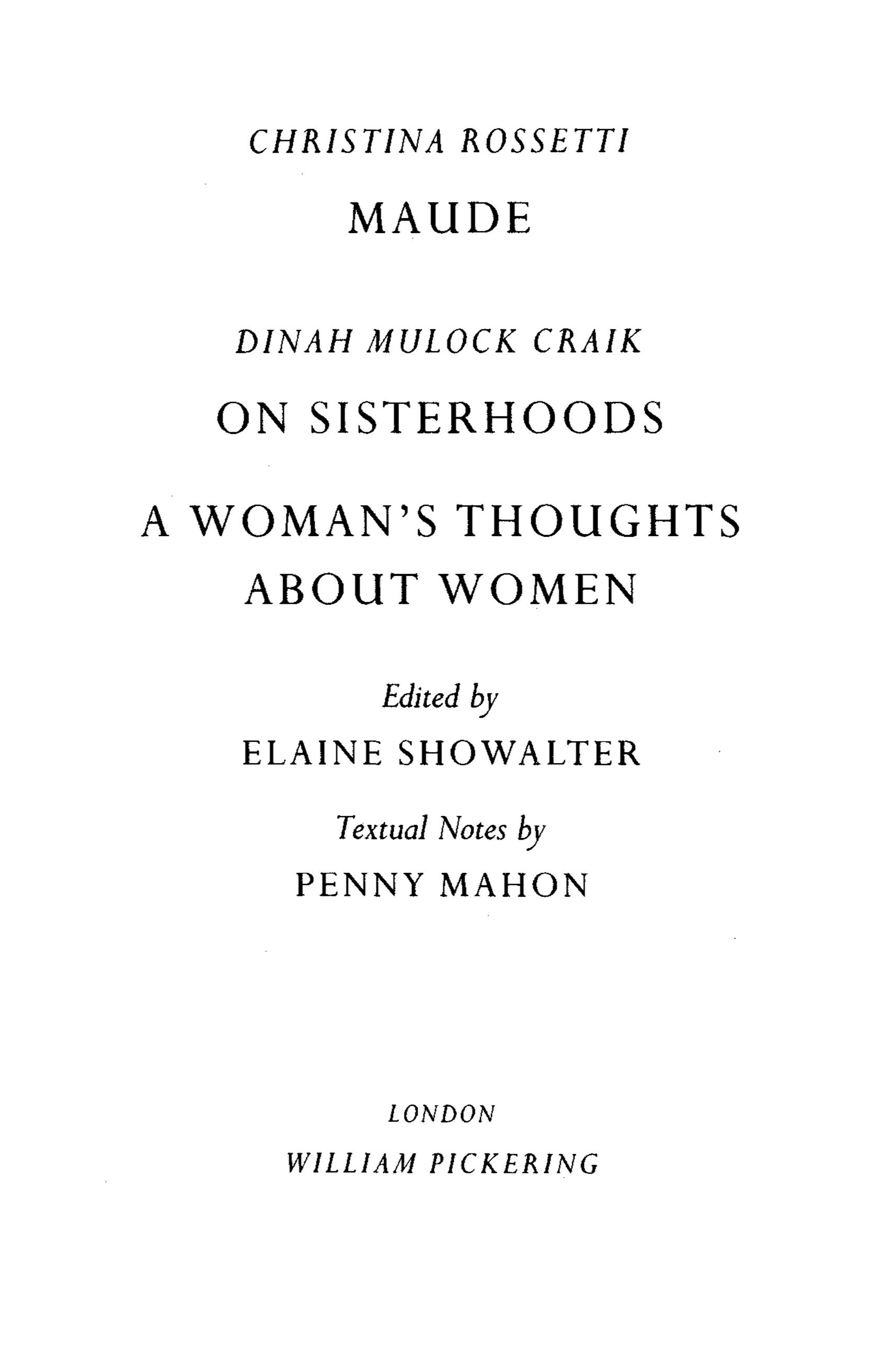 Maude by Christina Rossetti, On Sisterhoods and A Woman's Thoughts About Women By Dinah Mulock Craik