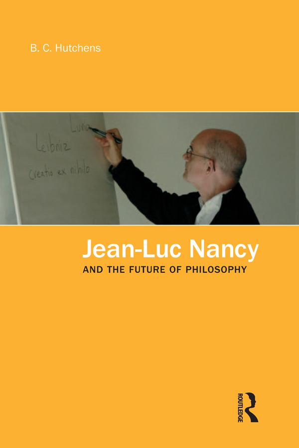 Jean-Luc Nancy and the Future of Philosophy by B.C. Hutchens