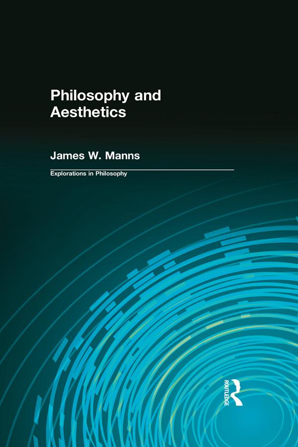 Philosophy and Aesthetics by James W. Manns