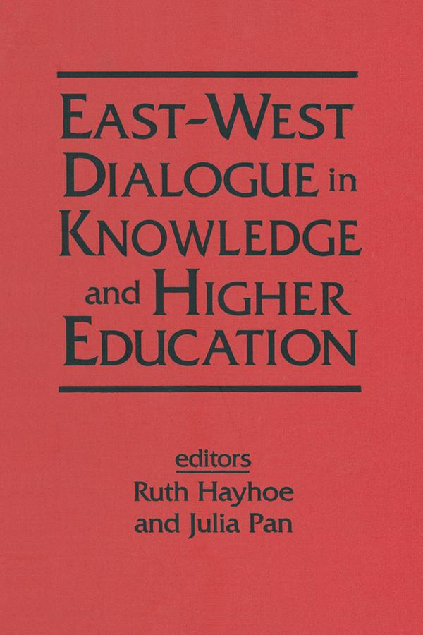 East-West Dialogue in Knowledge and Higher Education by Julia Pan, Ruth Hayhoe