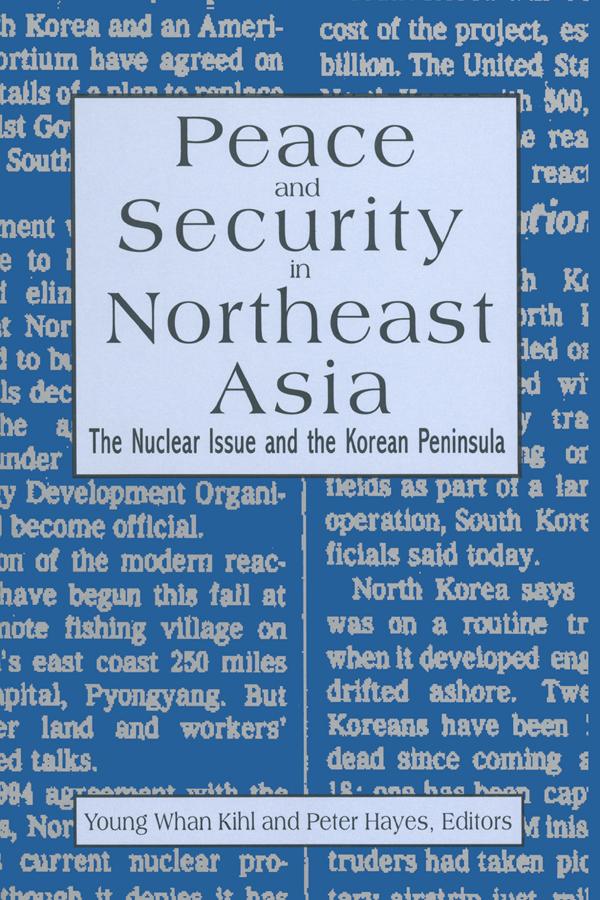 Peace and Security in Northeast Asia by Peter Hayes, Young Whan Kihl
