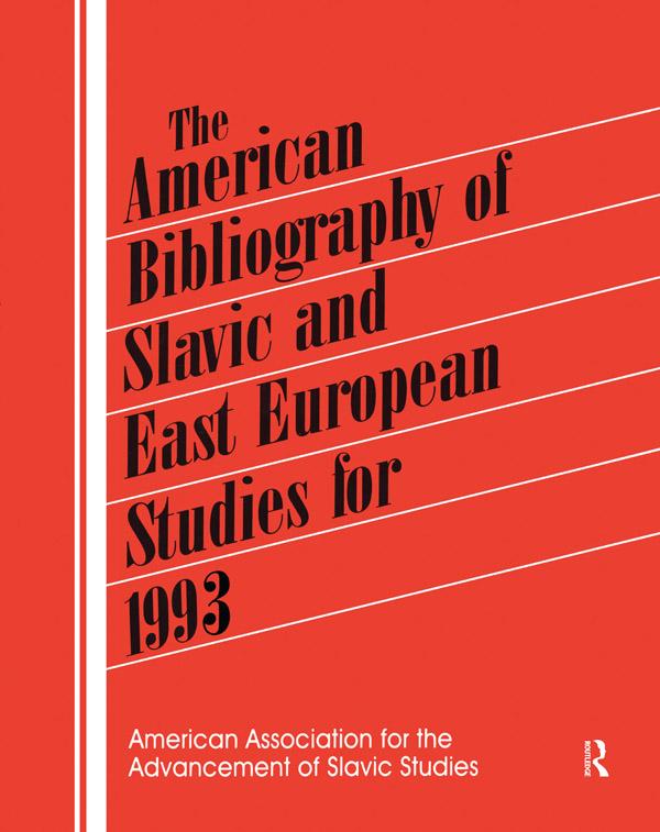 The American Bibliography of Slavic and East European Studies by Patt Leonard, Rebecca Routh