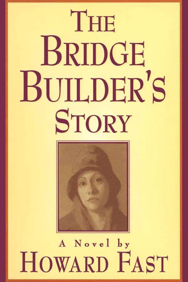 The Bridge Builder's Story: A Novel
