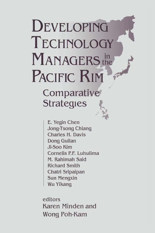 Developing Technology Managers in the Pacific Rim by Karen Minden, Wong Poh Kam