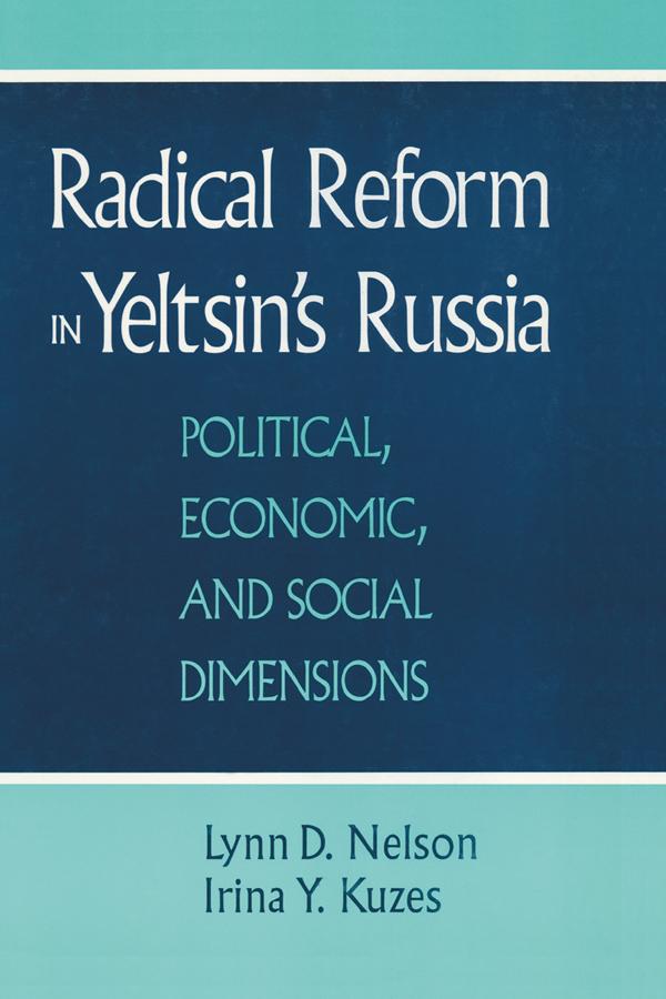Radical Reform in Yeltsin's Russia by Irina Y. Kuzes, Julie Nelson