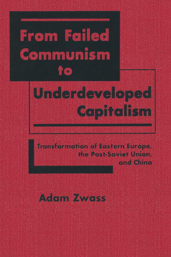 From Failed Communism to Underdeveloped Capitalism by Adam Zwass