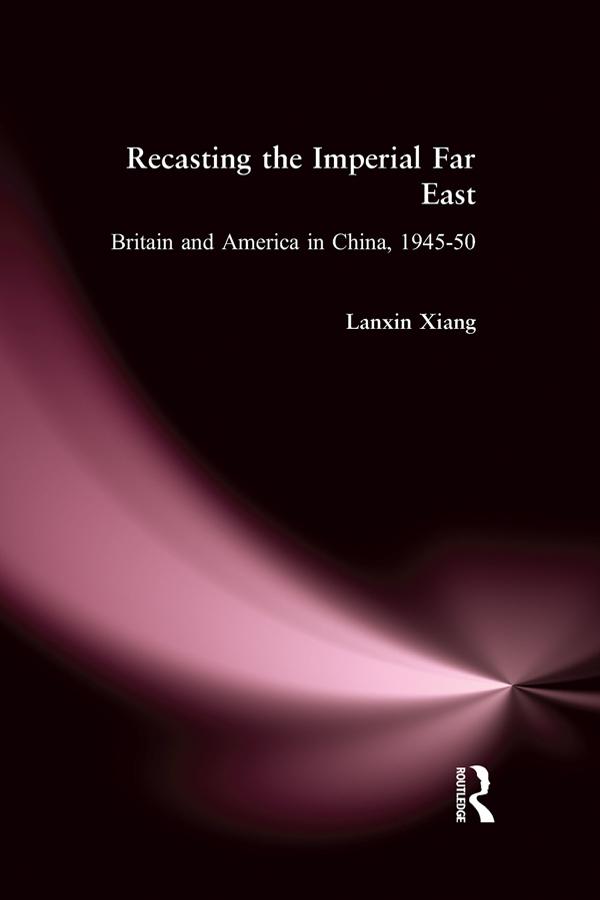 Recasting the Imperial Far East by Lanxin Xiang
