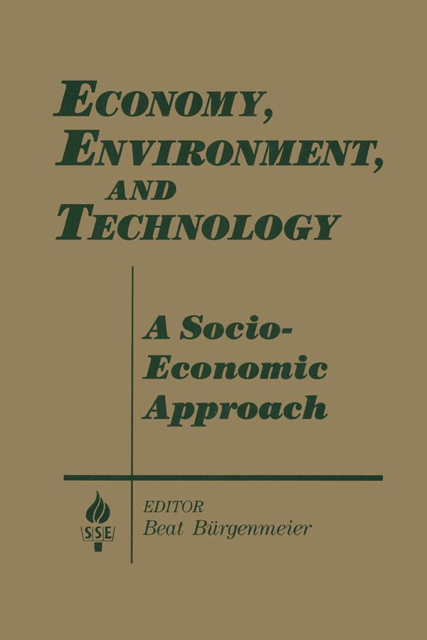 Economy, Environment and Technology: A Socioeconomic Approach by Beat Burgenmeier