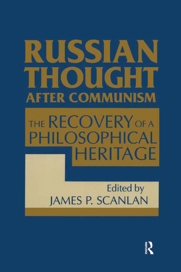 Russian Thought After Communism: The Rediscovery of a Philosophical Heritage by James P. Scanlan