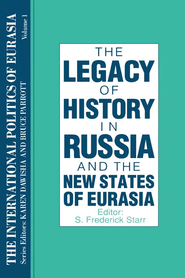 The International Politics of Eurasia: v. 1: The Influence of History by Karen Dawisha, S. Frederick Starr