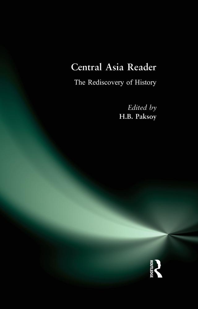 Central Asia Reader: The Rediscovery of History