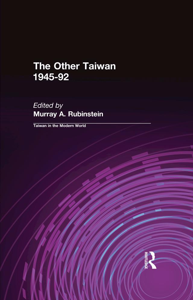 The Other Taiwan, 1945-92 by Murray A. Rubinstein