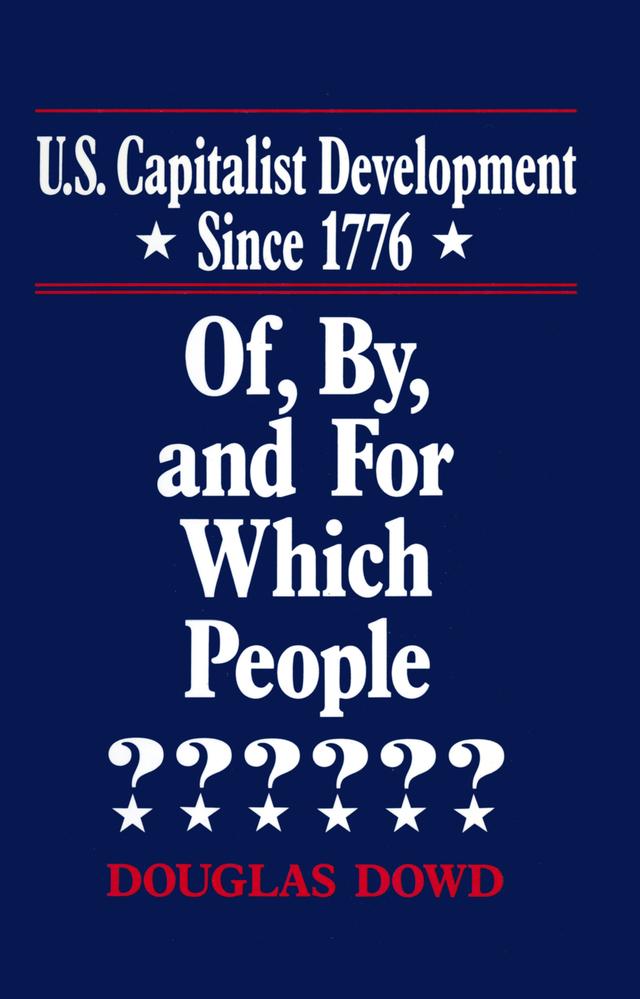 US Capitalist Development Since 1776 by Douglas Dowd