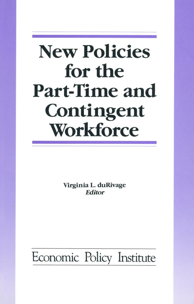 New Policies for the Part-time and Contingent Workforce by Virginia L. DuRivage