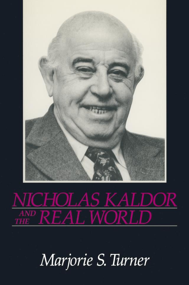 Nicholas Kaldor and the Real World by Marjorie Shepherd Turner