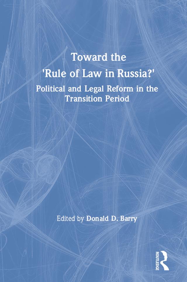 Toward the Rule of Law in Russia by Donald D. Barry