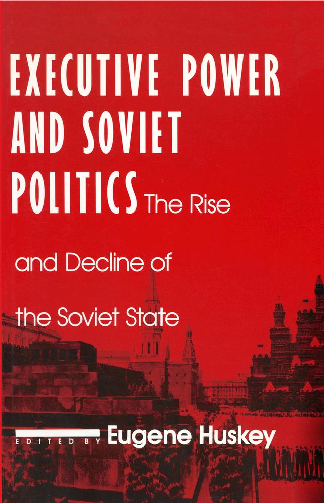Executive Power and Soviet Politics by Eugene Huskey