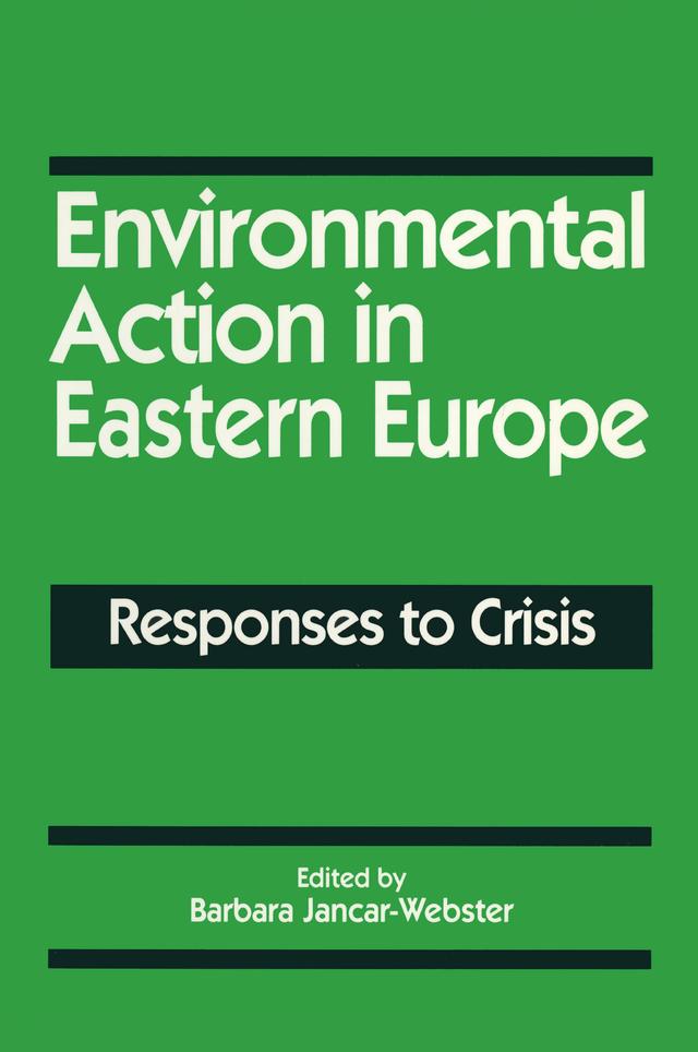Environmental Action in Eastern Europe by Barbara Jancar-Webster